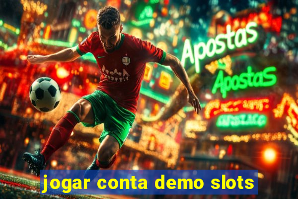 jogar conta demo slots